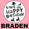 Sing Me Happy Birthday - Happy Birthday Braden, Vol. 1 - EP